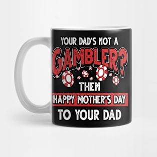 Funny Saying Casino Gambler Dad Father's Day Gift Mug